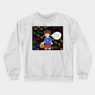 School is cool Crewneck Sweatshirt